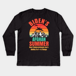 Biden's Afghan Summer Don't Underestimate Joe's Ability To Fuck Things Up Anti-Biden Kids Long Sleeve T-Shirt